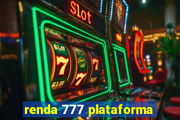 renda 777 plataforma